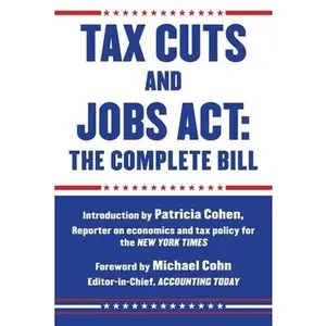 USED-Tax Cuts and Jobs ACT: The Complete Bill (Paperback)