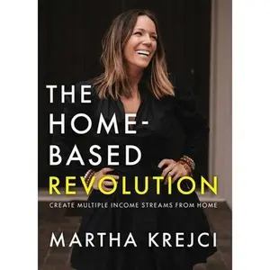 USED-The Home-Based Revolution: Create Multiple Income Streams from Home by Krejci, Martha (Hardcover)