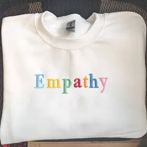 Empathy Embroidered Sweatshirt, Preppy Trendy Sweatshirt, Positive Quotes Embroidery Patterns Sweatshirt