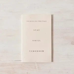 Stay Until Tomorrow By Jacquelin Whitney