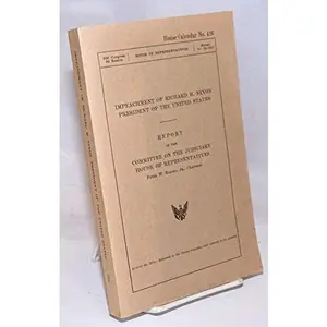 USED Book - Impeachment of Richard M. Nixon, President of the United States : report of the Committee on the Judiciary, House of Representatives, Peter W. Rodino, Jr., chairman by Committee on the Judiciary (Paperback)