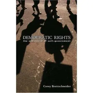 USED-Democratic Rights: The Substance of Self Government by Brettschneider, Corey (Hardcover)