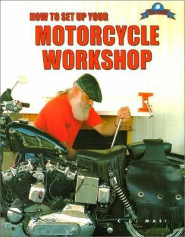 USED-How to Set Up Your Motorcycle Workshop: Designing, Tooling, and Stocking by C.G. Masi (Paperback)