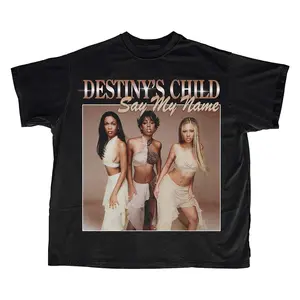 Destiny’s Child Say My Name Shirt Black Unisex S-5XL D0183