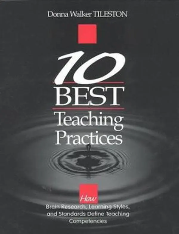 USED-Ten Best Teaching Practices: How Brain Research, Learning Styles, and Standards Define Teaching Competencies by Donna E. Walker Tileston (Paperback)