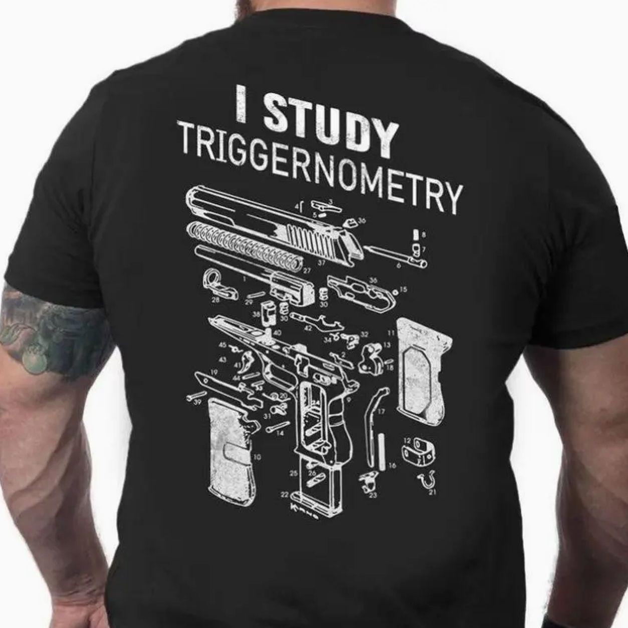 I Study Triggernometry T-Shirt, Funny Gun Shirt for Men, 2nd Amendment Gift, Tactical Firearm Tee, Pro Gun Rights Shirt, Military Humor Gift SpringStatements ETWE