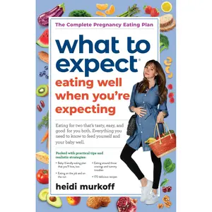 What to Expect: Eating Well When You're Expecting, 2nd Edition by Heidi Murkoff [Paperback Book]