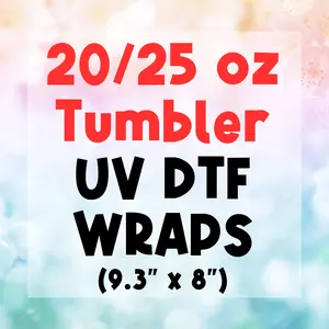 UV DTF Cup Wraps for 20 or 25 oz Tumblers, Peel and Stick - Many Designs Available, Hand Wash Only