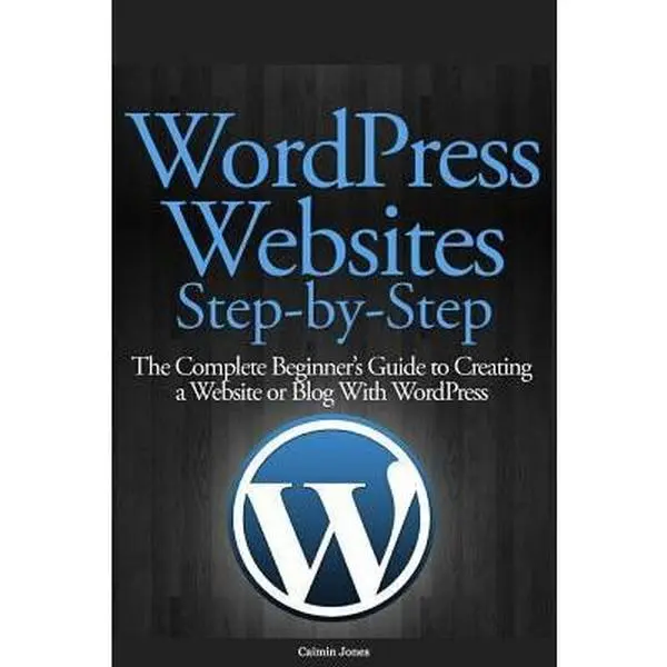 Used Paperback Book - WordPress Websites Step-by-Step: Complete Beginner's Tutorial for Creating a Website or Blog by Caimin Jones (English)