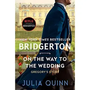 On the Way to the Wedding: Bridgerton -- Julia Quinn - Paperback