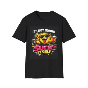 It’s Not Gonna Suck Itself T-Shirt | Funny Emoji Drinking Graphic Tee