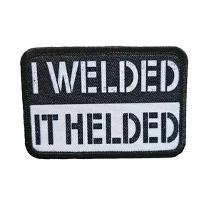 "i welded it helded" welding meme 2"x3" Morale Patch with Hook and Loop Backing for Clothing and Bags