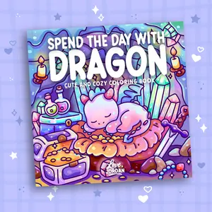 Spend the Day with Dragon: A Cute & Cozy Coloring Book for Adults and Teens Featuring Whimsical Scenes, Relaxing Moments, and Fantasy Fun for Stress Relief