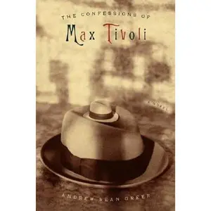 USED-The Confessions of Max Tivoli (Today Show Book Club #22) by Andrew Sean Greer (Hardcover)