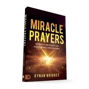 Miracle Prayers: 100 Prayers and Decrees That Release Miracle-Working Power – July 1, 2025