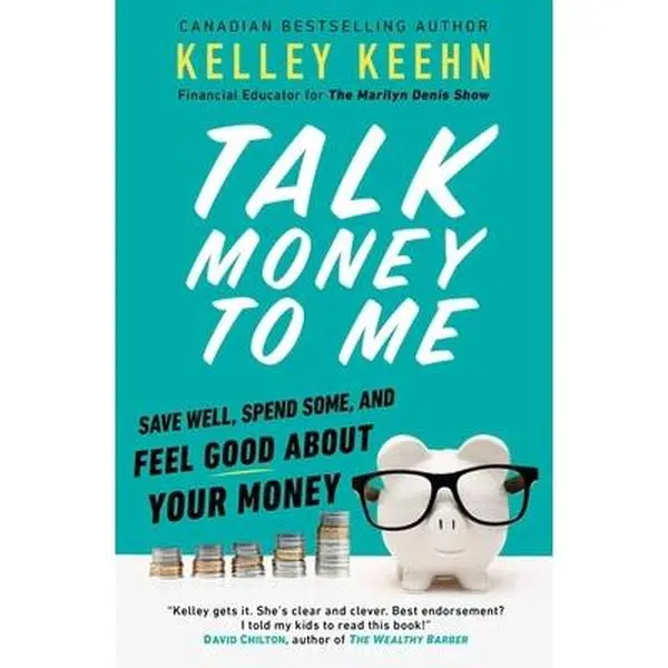 USED Soft Cover Book - Talk Money to Me: Save Well, Splurge Occasionally, Build Good Credit & Feel Confident Financially by Kelley Keehn (English) - Guide for Balancing Life, Partner Money Talks & Future Investing