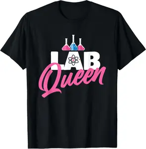 100% Cotton Lab Queen - Laboratory Technician Science Medical Scientist T-Shirt