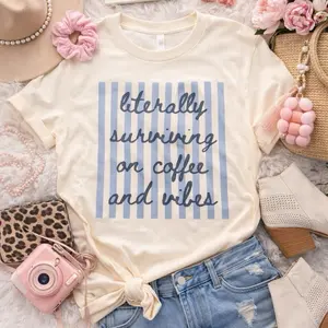 Blue Stripe Tee - Literally Surviving on Coffee and Vibes Design, Casual Style, Perfect for Daily Wear