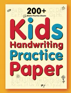 Kids Handwriting Practice Paper: 200+ Blank Practice Sheets