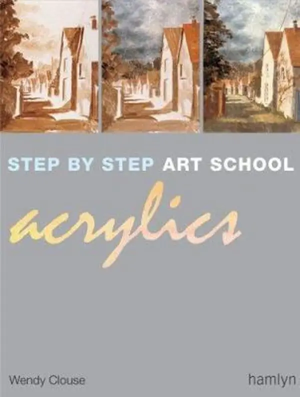 USED-Step-by-Step Art School: Acrylics by Wendy Clouse (Paperback)
