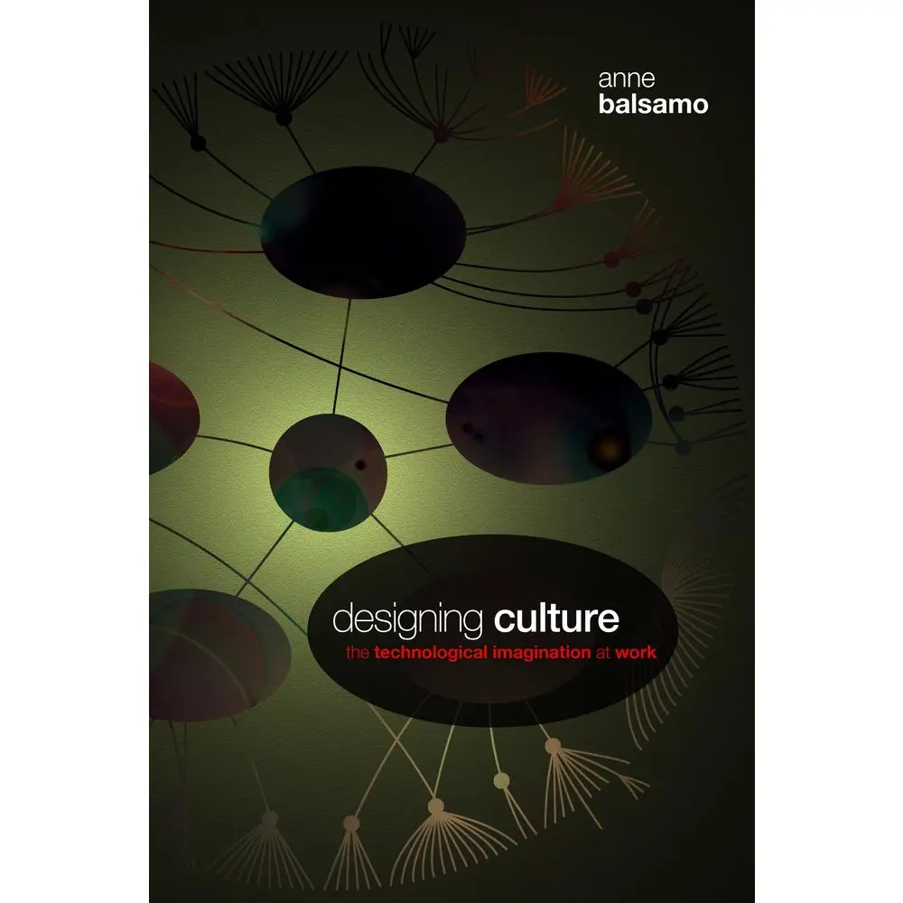 Used Paperback Book - Designing Culture: The Technological Imagination at Work (2011 Edition, Includes DVD) by Anne Balsamo, Duke University Press, English Media Design Literature for Cultural Theorists, Focused on Innovation & Digital Media