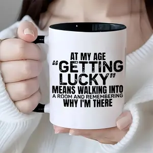 1 pc, 3A grade, AT MY AGE "GETTING LUCKY" MEANS WALKING INTO A ROOM AND REMEMBERING WHY I'M THERE, funny mug, 11 oz ceramic coffee mug, room decoration, novelty gift, summer and winter drinking mug, birthday gift, holiday gift, Christmas gift, office
