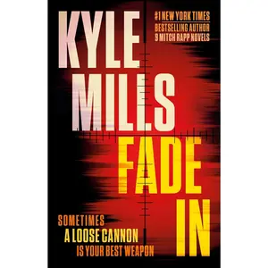 Fade in: A Thriller -- Kyle Mills - Hardcover
