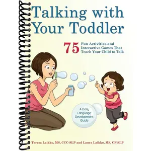 Talking with Your Toddler: 75 Fun Activities and Interactive Games that Teach Your Child to Talk