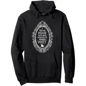 Insane with sanity, Edgar Allan Poe, gothic Literature Hoodie Hoodie