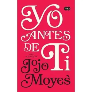 USED-Yo antes de ti (Spanish Edition) by Jojo Moyes (Paperback)