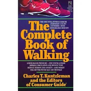 USED-COMPLETE BOOK OF WALKING by Charles T. Kuntzleman (Paperback)