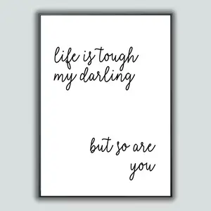 [UNFRAMED POSTER] Inspirational 'Life is Tough, My Darling' Poster - Modern Typography Art Print, Frameless Home Decor Gift for Living Room & Bedroom, Available in A5/A4/A3/A2 Sizes, Cute Room Decor