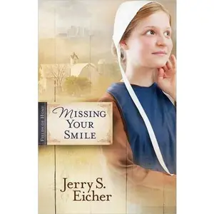 USED-Missing Your Smile: Volume 1 by Eicher, Jerry S. (Paperback)