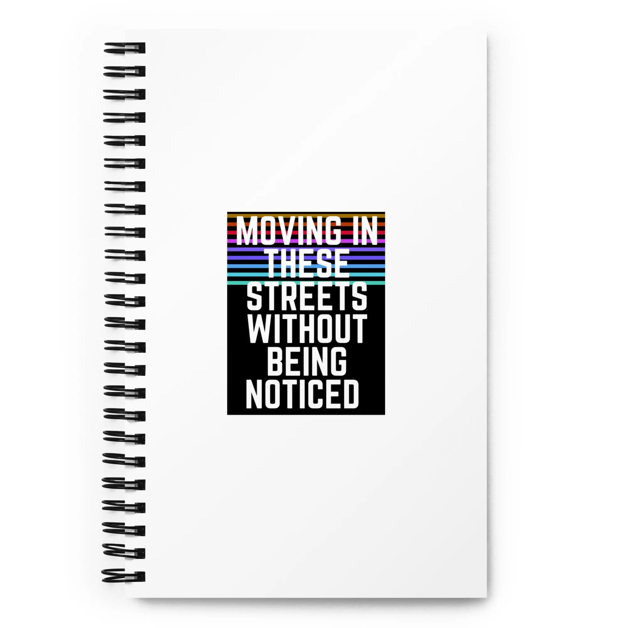 Moving In These Street Without Being Noticed spiral notebook