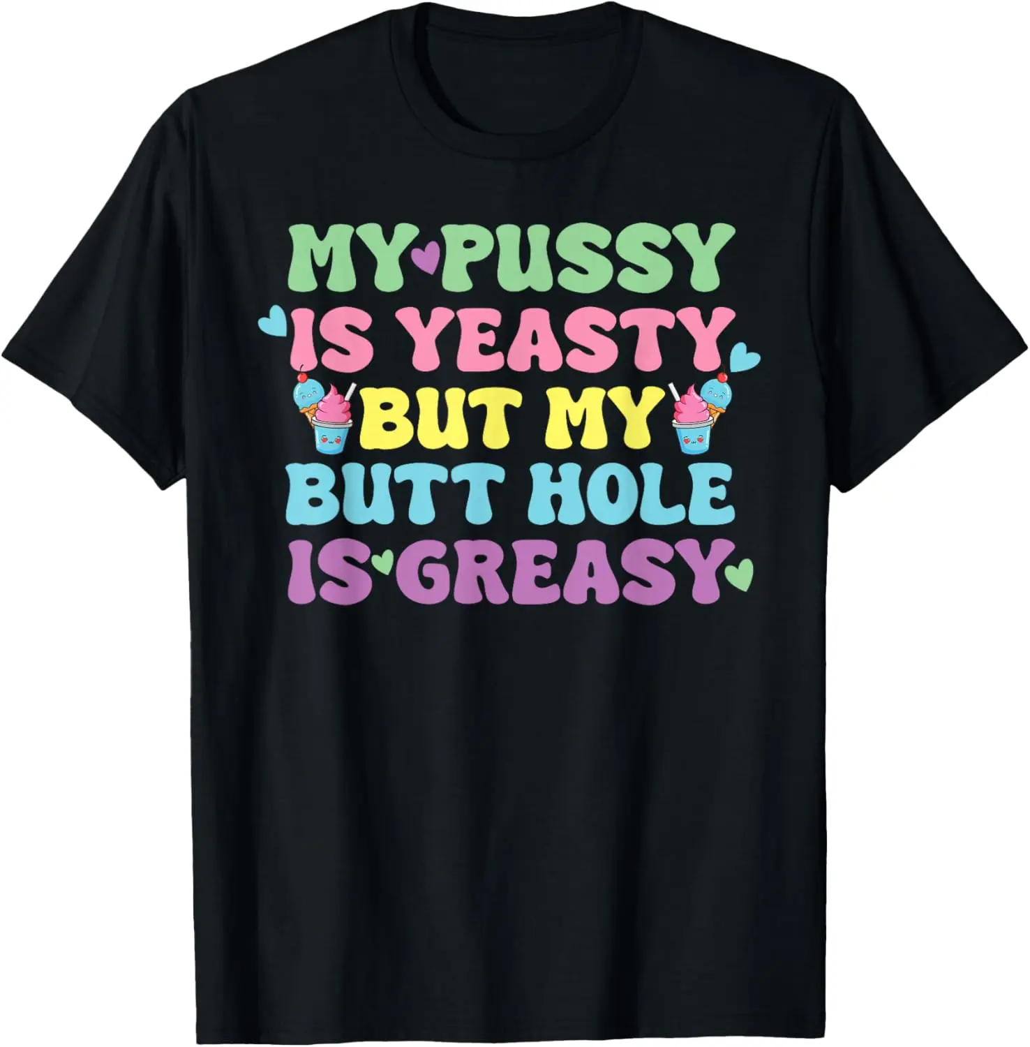 100% Cotton Yeasty Naughty Inappropriate Adult Humor Funny Cringe T-Shirt