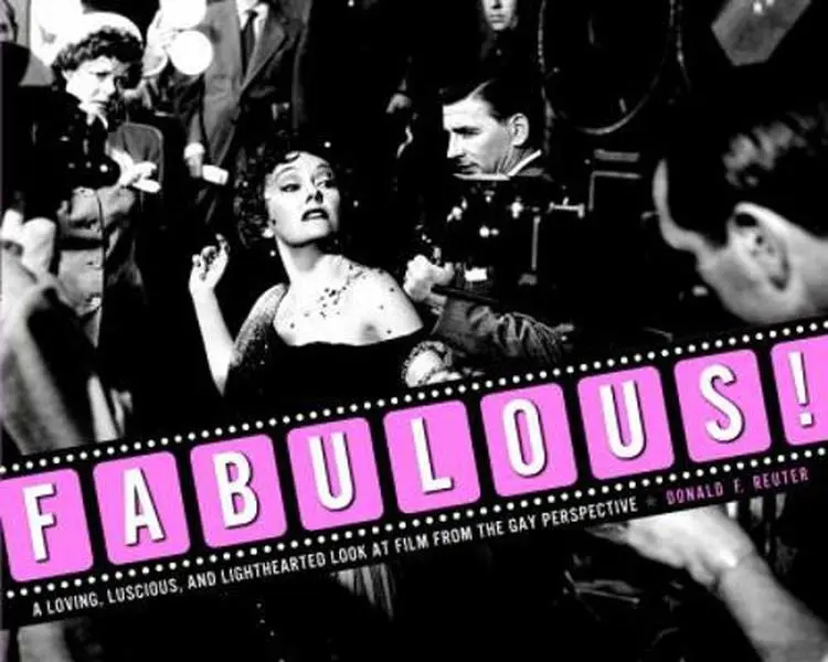 USED-Fabulous!: A Loving, Luscious, and Light-hearted Look at Film from the Gay Perspective by Donald F. Reuter (Paperback)