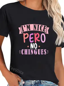 100% Cotton I'm Nice Pero No Chingues Funny Latina Hispanic Mom Spanish T-Shirt