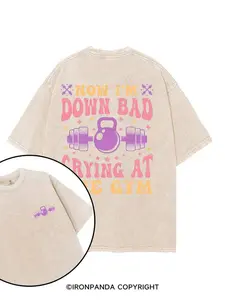 Now I’m Down Bad Crying At The Gym printed Gym Shirt 11 ,Vintage Shirt, Retro Streetwear Shirt , T-shirts, Crewnecks, Hoodies – Gifts Suitable for Women & Men