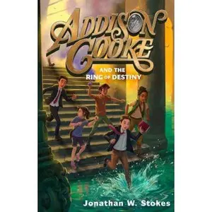 USED-Addison Cooke and the Ring of Destiny by Stokes, Jonathan W. (Hardcover)