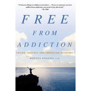 USED-Free from Addiction: Facing Yourself and Embracing Recovery by Khaleghi, Morteza (Paperback)