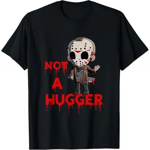 Not A Hugger Funny Jason Friday The 13th Funny Hugger  Shirt TOP