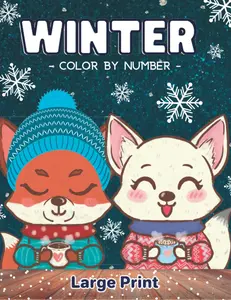Winter Color By Number Coloring Book For Adults: Large Print Color By Numbers For Winter Christmas Holiday Scenes