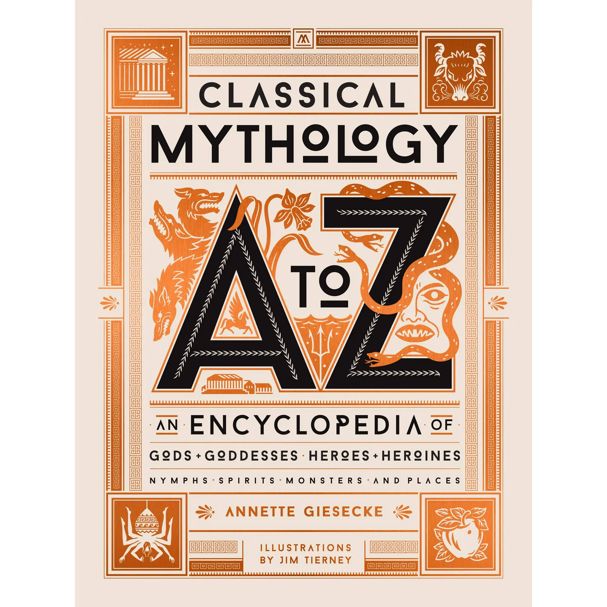 Classical Mythology A to Z by Annette Giesecke, Jim Tierney [Hardcover Book]