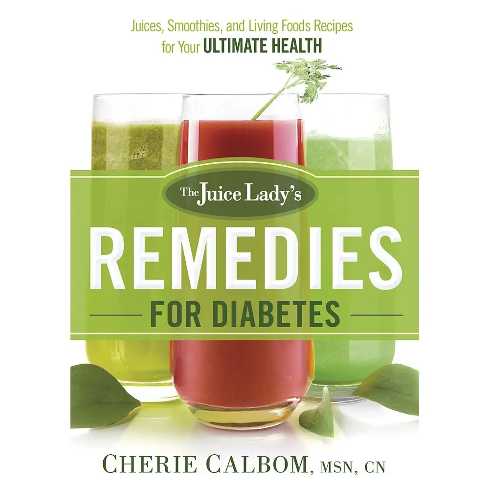 Used Healthy Book - The Juice Lady's Remedies for Diabetes: Juices, Smoothies, Living Foods Recipes, Tips for Prepping and Storing for Ultimate Health by Cherie Calbom (Softcover, English)