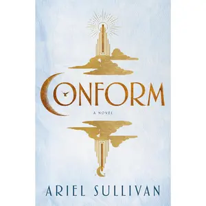 Conform -- Ariel Sullivan - Hardcover