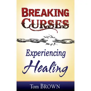 USED-Breaking Curses, Experiencing Healing by Brown, Tom (Paperback)