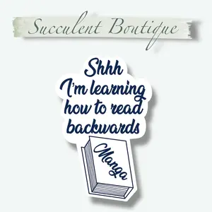 Shhh I’m Learning How To Read Backwards Manga Sticker