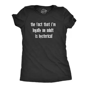 Womens The Fact That Im Legally An Adult Is Hysterical T Shirt Funny Growing Up Adulting Joke Tee for Ladies Funny Womens T Shirts Cute Vintage Fashion Casual Ladies T-Shirt Gift Funny Sarcastic Top Women's Black -