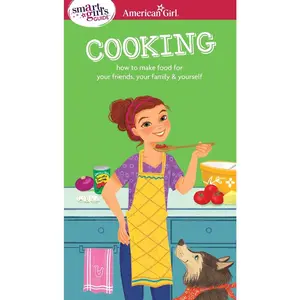 USED-A Smart Girl's Guide: Cooking: How to Make Food for Your Friends, Your Family & Yourself by Daniels, Patricia (Paperback)