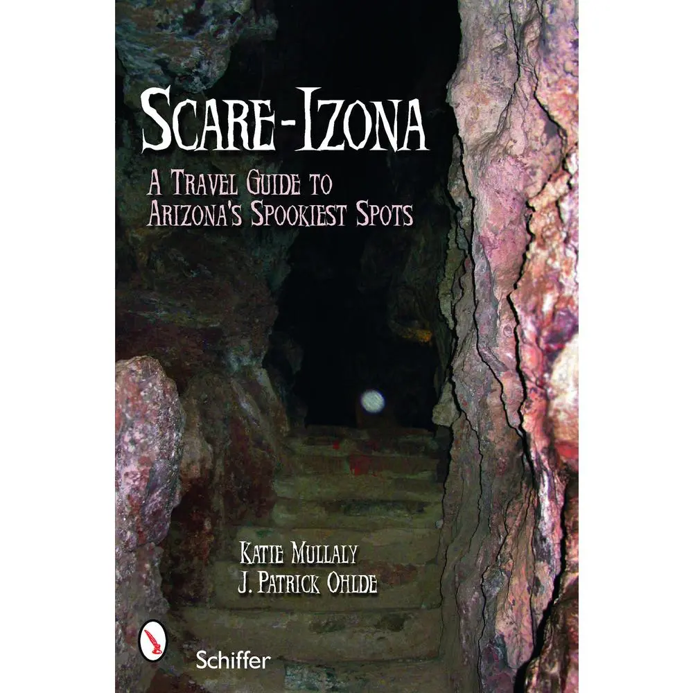 USED-Scare-Izona: A Guide to Arizona's Legendary Haunts by Mullaly, Katie (Paperback)